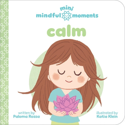 Mini Mindful Moments: Calm by Klein, Katia