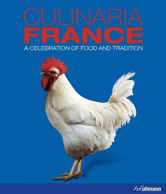 Culinaria France: A Celebration of Food and Tradition by Domin&#233;, Andr&#233;