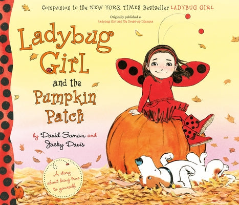 Ladybug Girl and the Pumpkin Patch by Soman, David