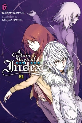 A Certain Magical Index Nt, Vol. 6 (Light Novel) by Kamachi, Kazuma