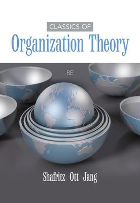 Classics of Organization Theory by Shafritz, Jay M.