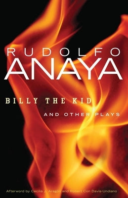 Billy the Kid and Other Plays, 10 by Anaya, Rudolfo