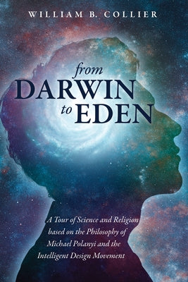 From Darwin to Eden by Collier, William B.