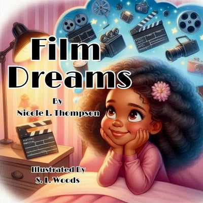 Film Dreams by Thompson, Nicole L.