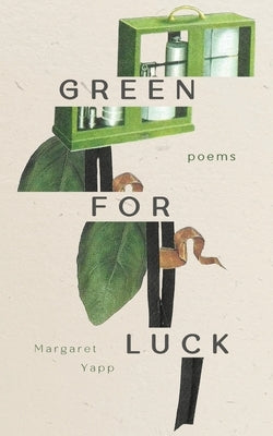 Green for Luck: Poems by Yapp, Margaret