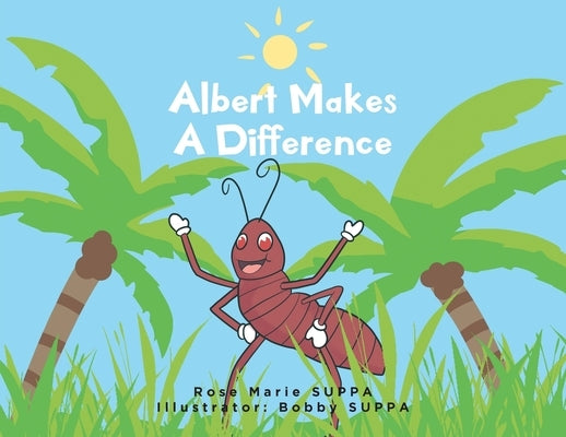 Albert Makes A Difference by Suppa, Rose Marie