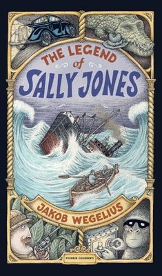 The Legend of Sally Jones: Graphic Novel by Wegelius, Jakob