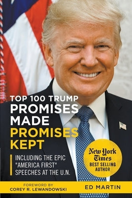 Top 100 Trump Promises Made Promises Kept by Martin, Ed