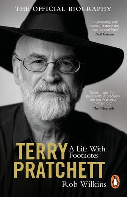 Terry Pratchett: A Life with Footnotes: The Official Biography by Wilkins, Rob