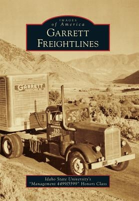 Garrett Freightlines by Idaho State University's Management 4499