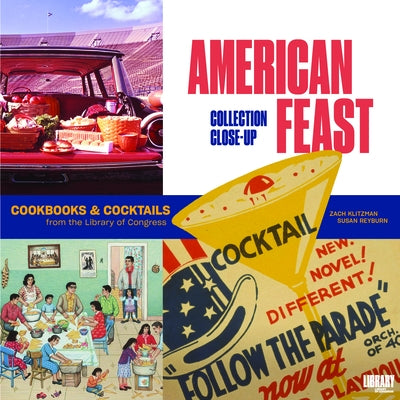 American Feast: Cookbooks and Cocktails from the Library of Congress by Klitzman, Zach