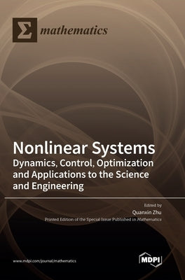 Nonlinear Systems: Dynamics, Control, Optimization and Applications to the Science and Engineering by Zhu, Quanxin