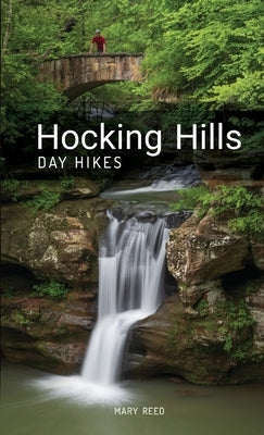 Hocking Hills Day Hikes, 2nd Edition by Reed, Mary