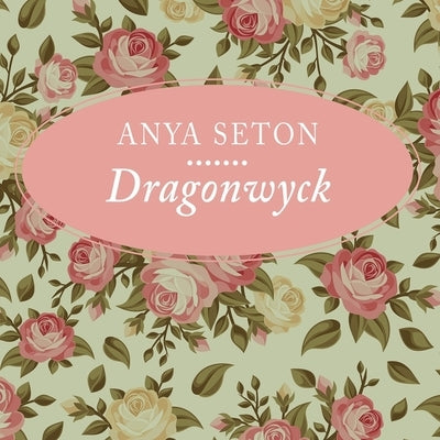 Dragonwyck Lib/E by Seton, Anya