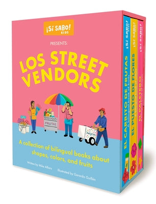 Los Street Vendors: A Collection of Bilingual Books about Shapes, Colors, and Fruits Inspired by Latin American Culture by Alfaro, Mike