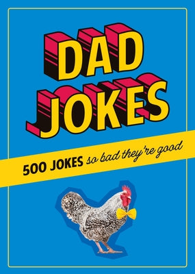 Dad Jokes: 500 Jokes So Bad They're Good by Alleva, Dan
