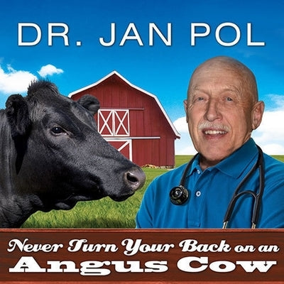 Never Turn Your Back on an Angus Cow Lib/E: My Life as a Country Vet by Fisher, David