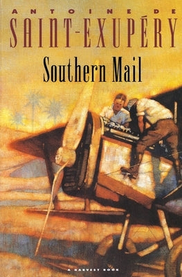 Southern Mail by de Saint-Exup&#195;&#169;ry, Antoine
