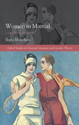 Women in Martial: A Semiotic Reading by Marchesi, Ilaria