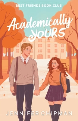 Academically Yours by Chipman, Jennifer