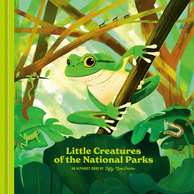 Little Creatures of the National Parks: An Alphabet Book by Fifty-Nine Parks
