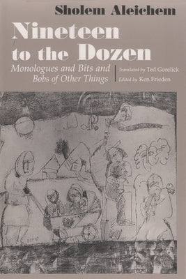 Nineteen to the Dozen: Monologues and Bits and Bobs of Other Things by Aleichem, Sholem