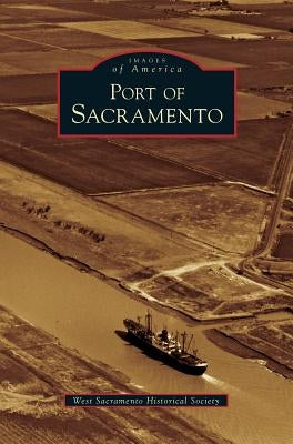 Port of Sacramento by West Sacramento Historical Society