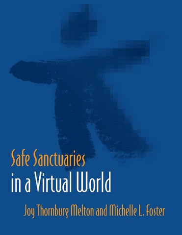 Safe Sanctuaries in a Virtual World by Melton, Joy