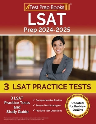 LSAT Prep 2024-2025: 3 LSAT Practice Tests and Study Guide [Updated for the New Outline] by Morrison, Lydia