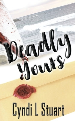 Deadly Yours by Stuart, Cyndi L.