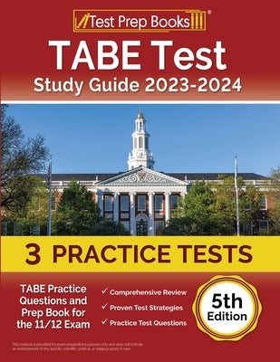 TABE Test Study Guide 2023-2024: 3 TABE Practice Tests and Prep Book for the 11/12 Exam [5th Edition] by Rueda, Joshua