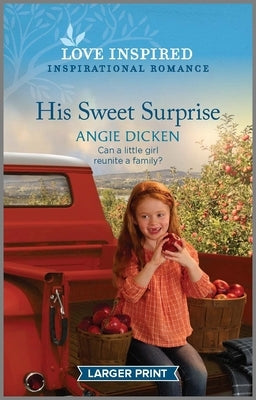 His Sweet Surprise: An Uplifting Inspirational Romance by Dicken, Angie