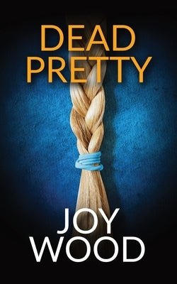 Dead Pretty by Wood, Joy