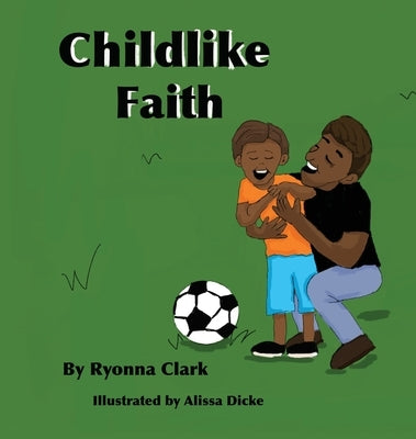 Childlike Faith by Clark, Ryonna L.