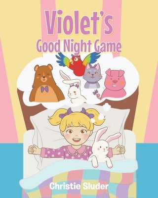 Violet's Good Night Game by Sluder, Christie