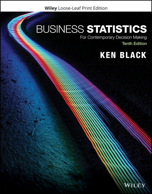 Business Statistics: For Contemporary Decision Making by Black, Ken