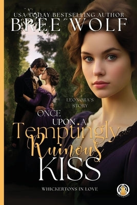 Once Upon a Temptingly Ruinous Kiss by Wolf, Bree