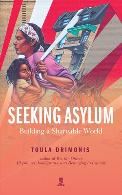 Seeking Asylum: Building a Shareable World by Drimonis, Toula