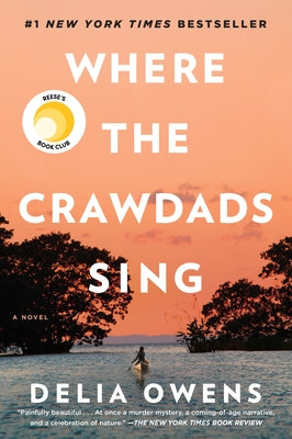 Where the Crawdads Sing: Reese's Book Club by Owens, Delia