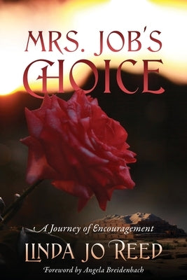 Mrs. Job's Choice: A Journey of Encouragement by Reed, Linda Jo