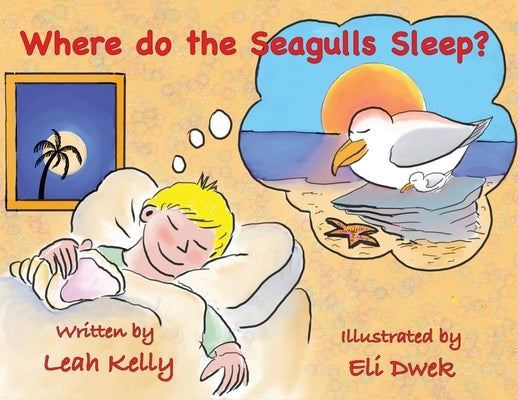 Where do the Seagulls sleep? by Kelly, Leah