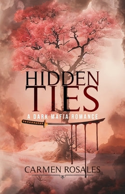Hidden Ties by Rosales, Carmen