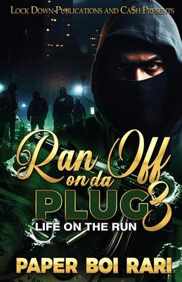 Ran Off On Da Plug 3 by Rari, Paper Boi