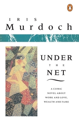 Under the Net by Murdoch, Iris