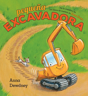 Pequeña Excavadora (Little Excavator Spanish Edition) by Dewdney, Anna