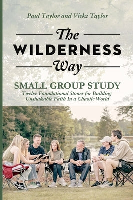 The Wilderness Way - Small Group Study by Taylor, Paul