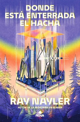 Donde Está Enterrada El Hacha / Where the Axe Is Buried by Nayler, Ray