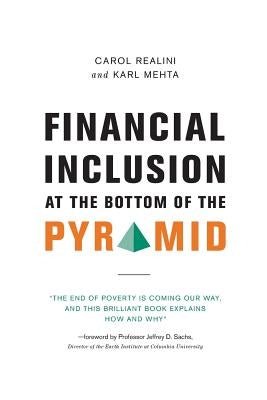 Financial Inclusion at the Bottom of the Pyramid by Realini, Carol