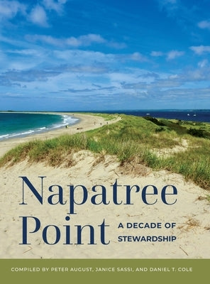 Napatree Point: A Decade of Stewardship by August, Peter