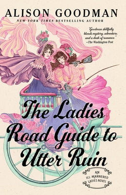 The Ladies Road Guide to Utter Ruin by Goodman, Alison